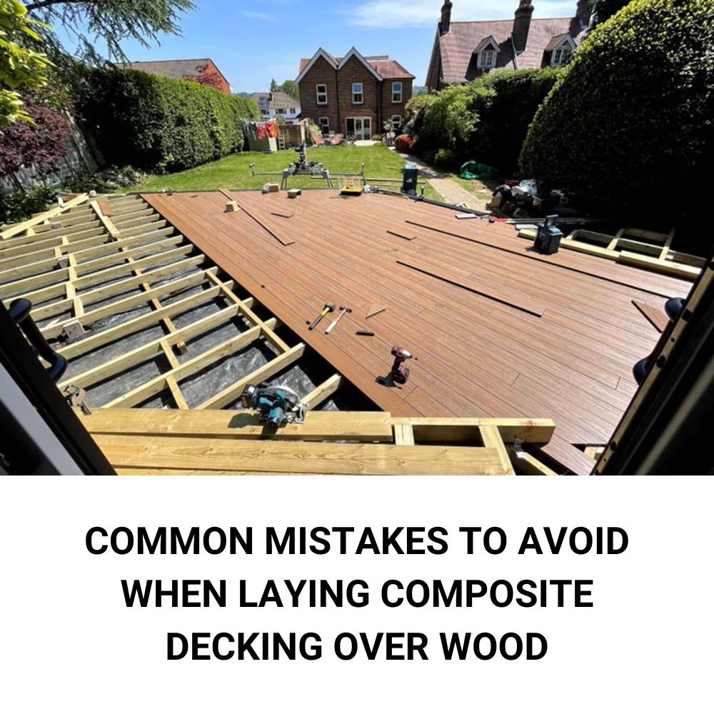 Common Mistakes to Avoid When Laying Composite Decking Over Wood
